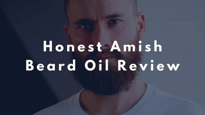 Honest Amish Beard Oil Review - Is It Worth It? - Beard Beasts